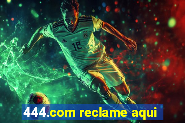 444.com reclame aqui